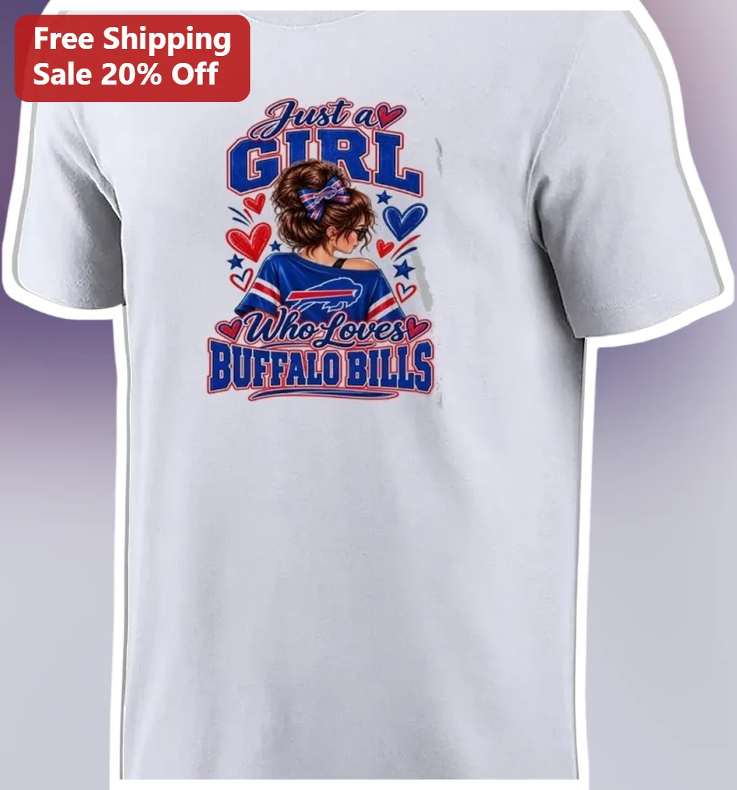 Just a Girl Who Loves Buffalo Bills Tee Women NFL Fan Gift Game Day Apparel