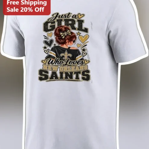 Just a Girl Who Loves New Orleans Saints Tee Women NFL Fan Gift Game Day Apparel