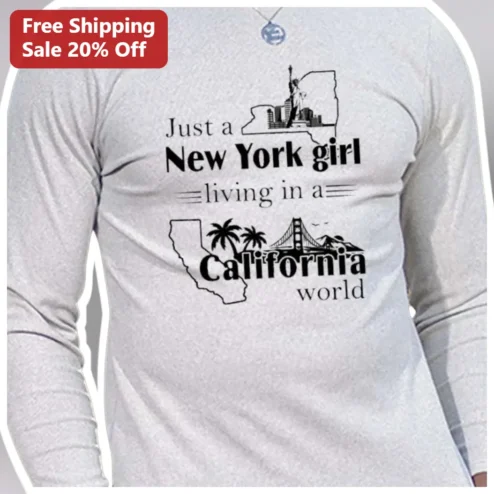 Just a New York Girl Living in a California World Long Sleeve Shirt for Women NY to CA Gift