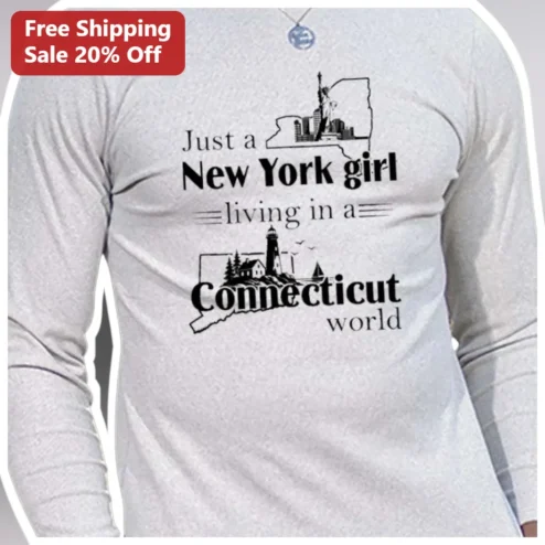 Just a New York Girl Living in a Connecticut World Long Sleeve Tee