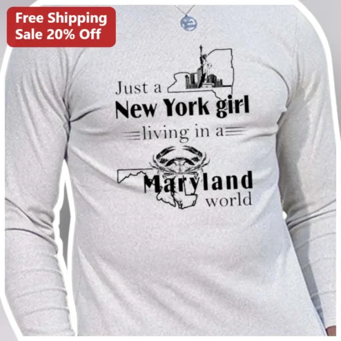 Just a New York Girl Living in a Maryland World Long Sleeve Tee
