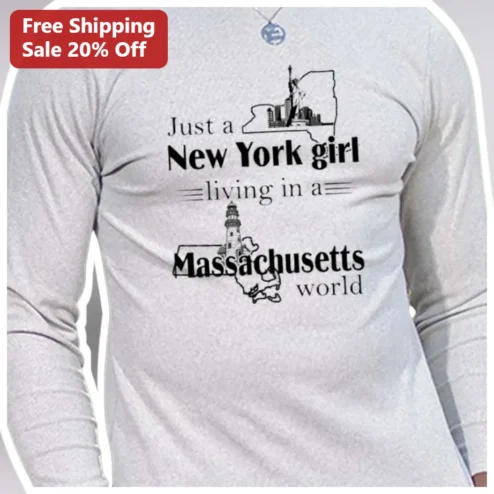 Just a New York Girl Living in a Massachusetts World Long Sleeve Shirt