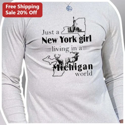 Just a New York Girl Living in a Michigan World Long Sleeve Tee Women Gift