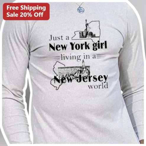 Just a New York Girl Living in a New Jersey World Long Sleeve Shirt for Women
