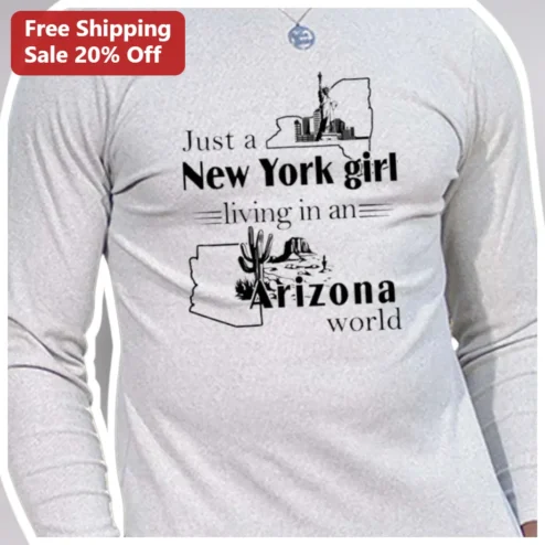 Just a New York Girl Living in an Arizona World Long Sleeve Shirt