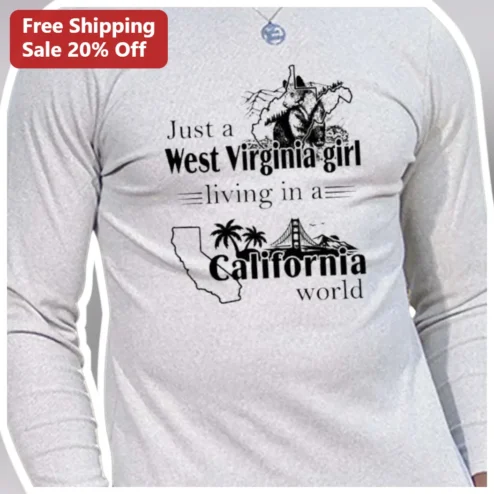 Just a West Virginia Girl Living in a California World Long Sleeve Tee