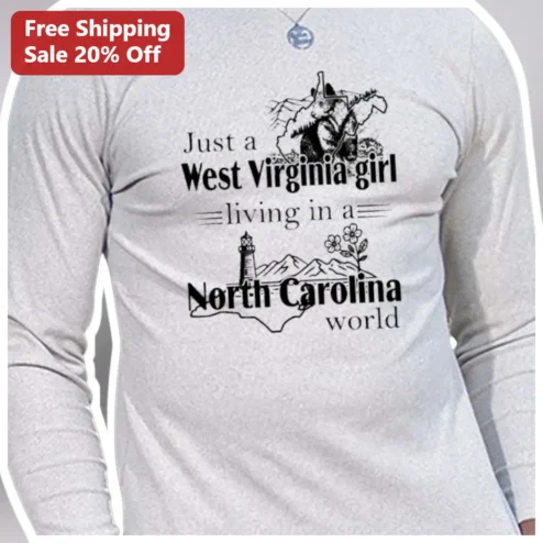 Just a West Virginia Girl Living in a North Carolina World Long Sleeve Tee