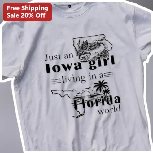 Just an Iowa Girl Living in a Florida World Tee Women Midwest to South Relocation Gift