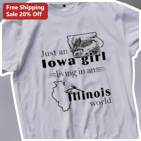 Just an Iowa Girl Living in an Illinois World Tee Midwest Gift for Women