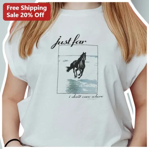 Just Far I Don't Care Where Horse Beach Graphic Tee for Equestrians