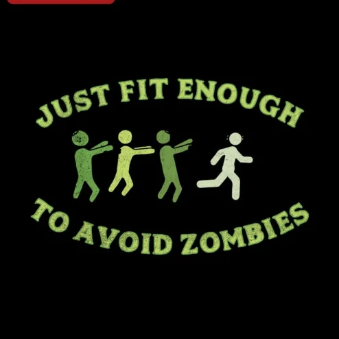 Just Fit Enough To Avoid Zombies Funny Zombie Survival Humor Tee