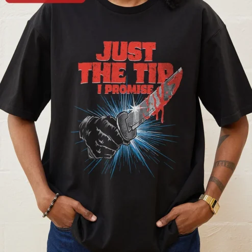 Just The Tip I Promise Tee Funny Adult Humor Graphic T-Shirt Bachelor Party Gag Gift