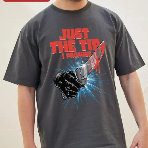 Close-up of Just The Tip I Promise Tee Funny Adult Humor Graphic T-Shirt Bachelor Party Gag Gift for streetwear fans in Chicago, Illinois
