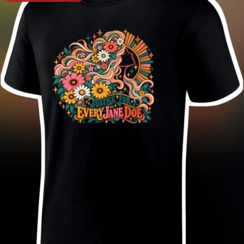 Justice For Every Jane Doe Tee Retro Psychedelic Floral Survivor Advocacy Protest Shirt