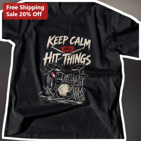 Keep Calm and Hit Things Drummer Graphic Tee Funny Rock Music Shirt for Men Women