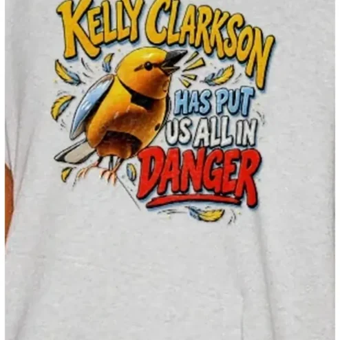 Kelly Clarkson Has Put Us All In Danger Graphic Tee Funny Pop Culture Quote Shirt for Fans
