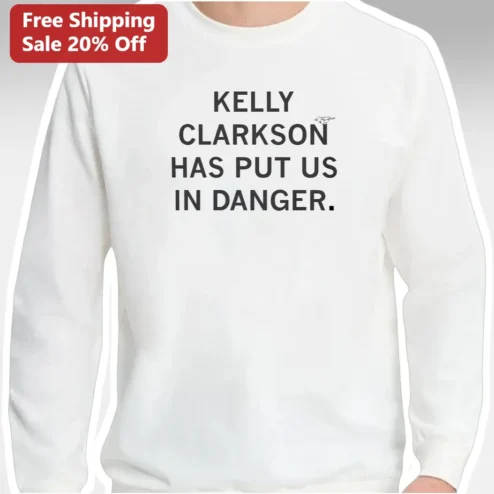 Kelly Clarkson Has Put Us In Danger Sweatshirt Pop Culture Meme Fan Gift Crewneck