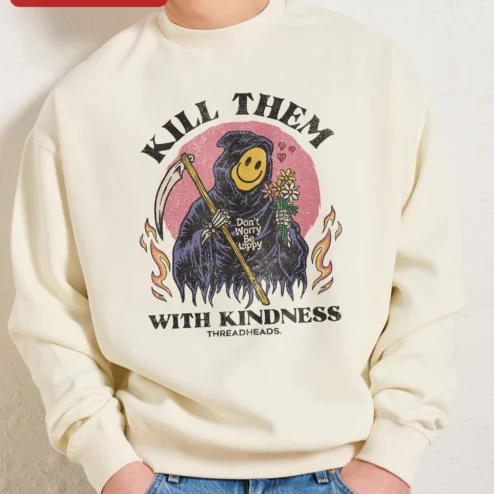 Kill Them With Kindness Don't Worry Be Happy Grim Reaper Smiley Face Sweatshirt on a hanger, ready to ship from Chicago, Illinois