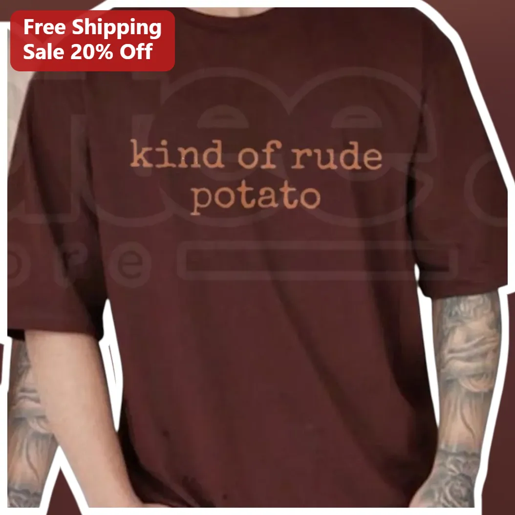 Kind of Rude Potato Tee Funny Thanksgiving Shirt Gift for Men Women