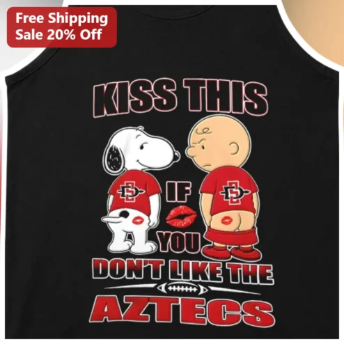 Kiss This If You Don't Like The Aztecs Tank Top Snoopy Charlie Brown SDSU Fan Gift