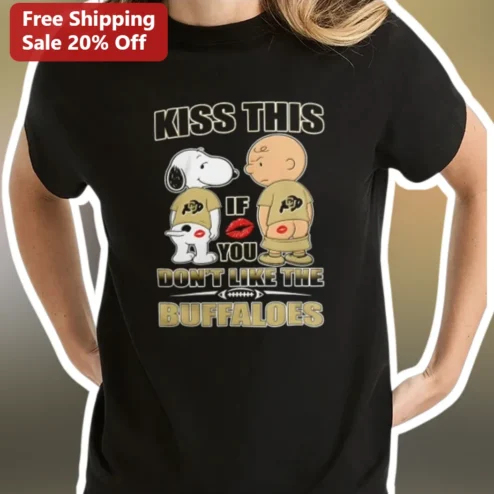 Kiss This If You Don't Like The Buffaloes Tee Snoopy Charlie Brown Peanuts NFL Fan Gift