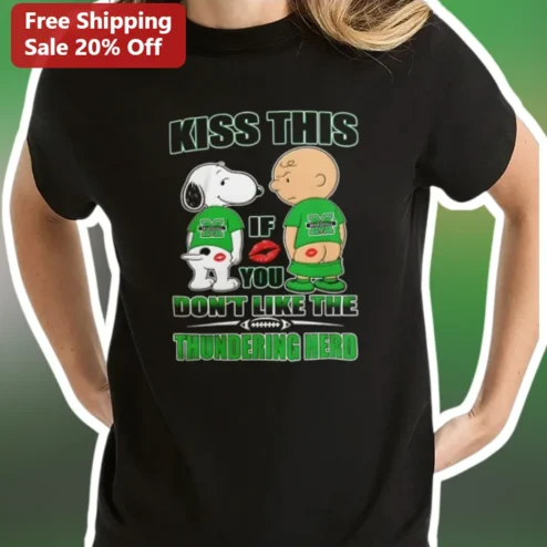 Kiss This If You Don't Like The Thundering Herd Tee Marshall University Snoopy Charlie Brown Funny College Football Gift