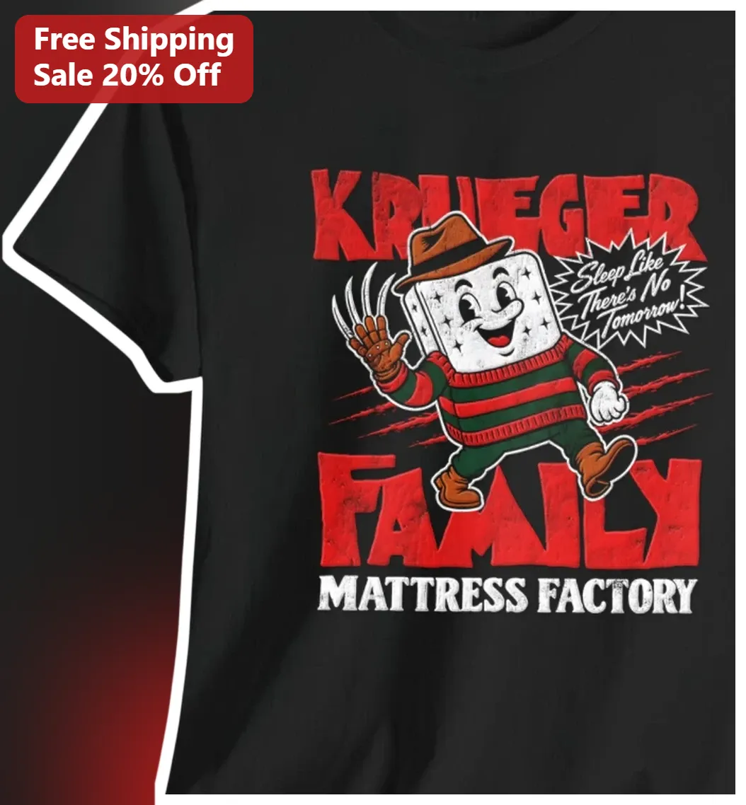 Krueger Family Mattress Factory Sleep Like There's No Tomorrow Freddy Krueger Graphic Tee