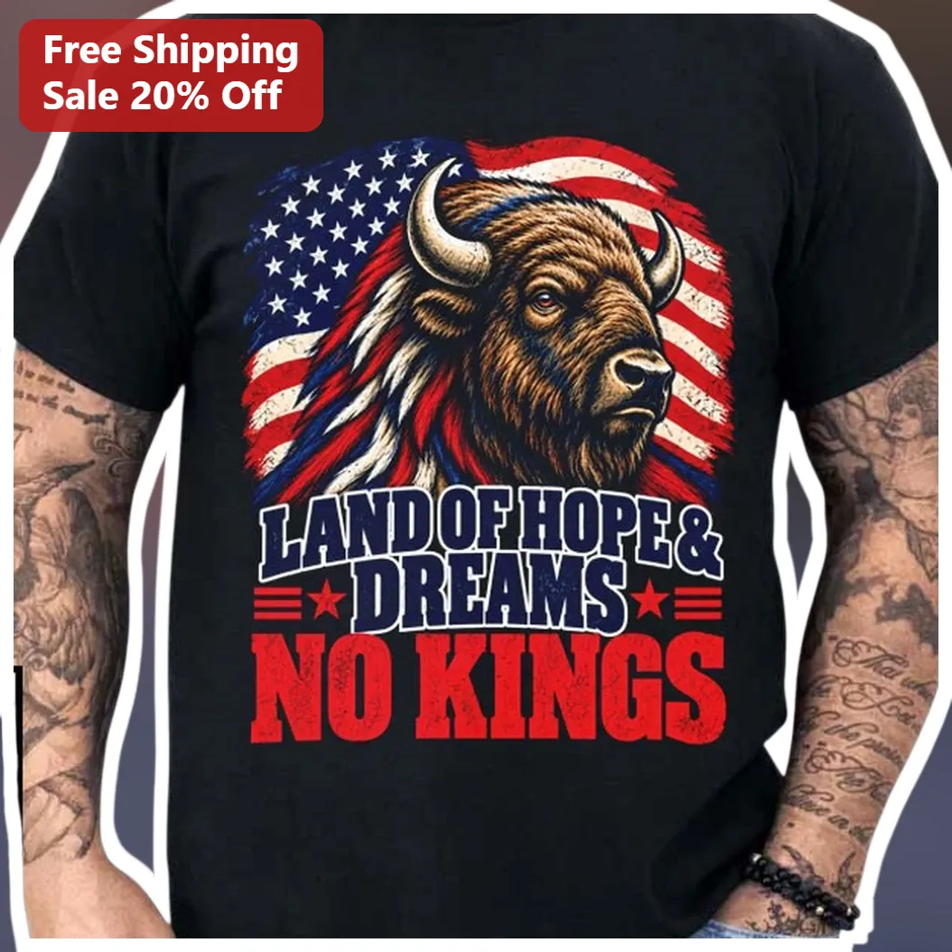 Land of Hope Dreams No Kings Tee Vintage American Buffalo Flag Graphic Shirt for Men Women
