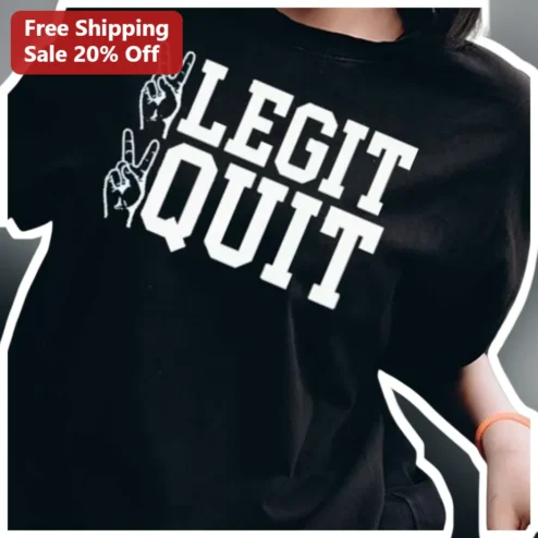 LEGIT QUIT Tee Funny Work Resignation Shirt for Gamers and Office Humor Gift