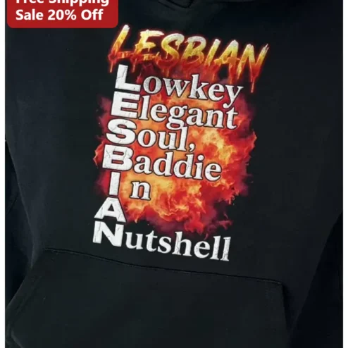LESBIAN Lowkey Elegant Soul Baddie In Nutshell Hoodie Queer Pride Streetwear Gift