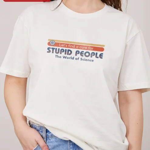 Let's Find a Cure for Stupid People Science Humor Tee Sarcastic STEM Gift