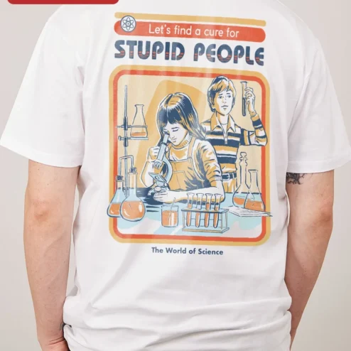 Customer in Chicago, Illinois wearing Let's Find a Cure for Stupid People Science Humor Tee Sarcastic STEM Gift