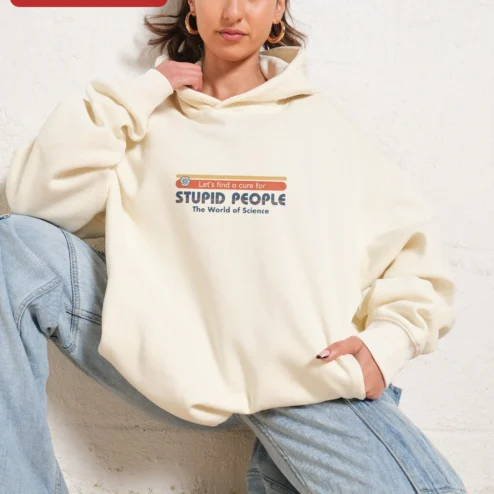 Let's Find A Cure For Stupid People The World of Science Hoodie Funny Science Humor Gift on a hanger, ready to ship from Chicago, Illinois