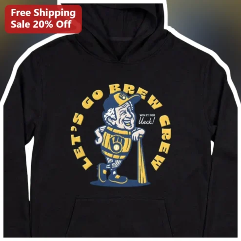 Let's Go Brew Crew Win It For Ueck Bernie Brewer Milwaukee Baseball Hoodie