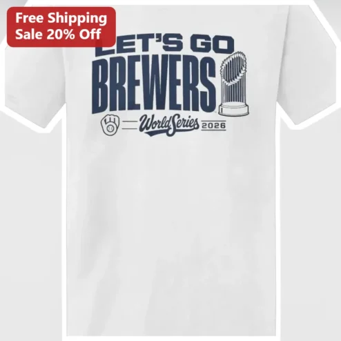 Let's Go Brewers World Series 2026 Tee Milwaukee Baseball Fan Gear