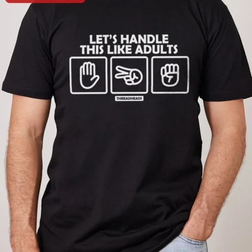 Let's Handle This Like Adults Funny Rock Paper Scissors Graphic Tee Gift for Men Women on a hanger, ready to ship from Chicago, Illinois