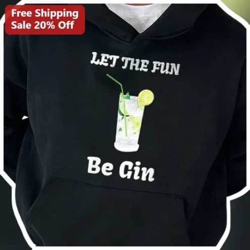 Let The Fun Be Gin Hoodie Funny Cocktail Lover Gift For Women Men Bartender Hen Party Apparel