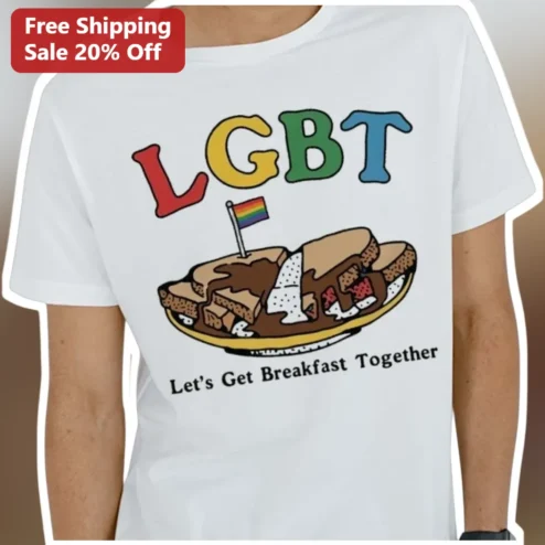 LGBT Let's Get Breakfast Together Tee Funny Pride Slogan Shirt for Community