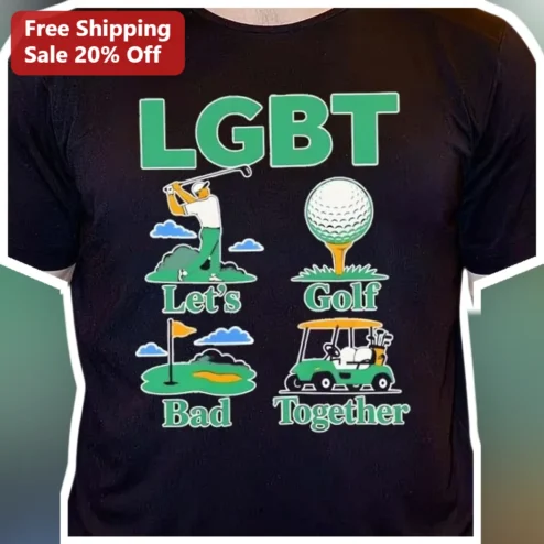 LGBT Let's Golf Bad Together Tee Funny Pride Month Gift for Golfers