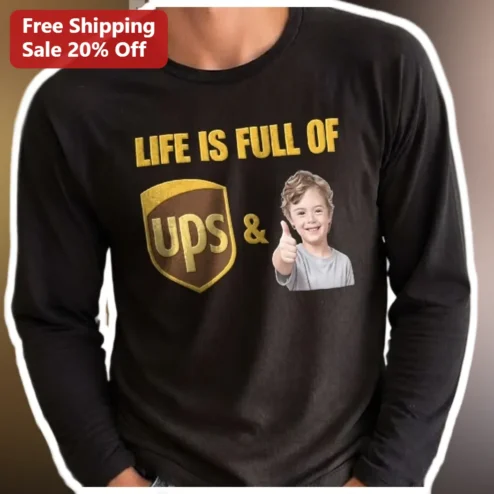 Life Is Full Of Ups And Downs Long Sleeve Tee Funny Inspirational Quote Gift for Men Women