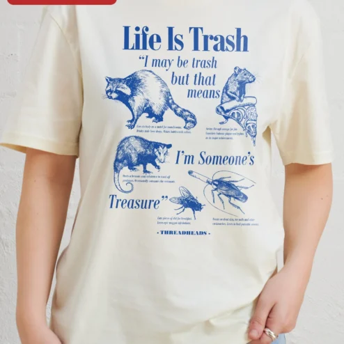 Customer in Chicago, Illinois wearing Life Is Trash I May Be Trash But That Means Im Someones Treasure Tee Vintage Scientific Illustration