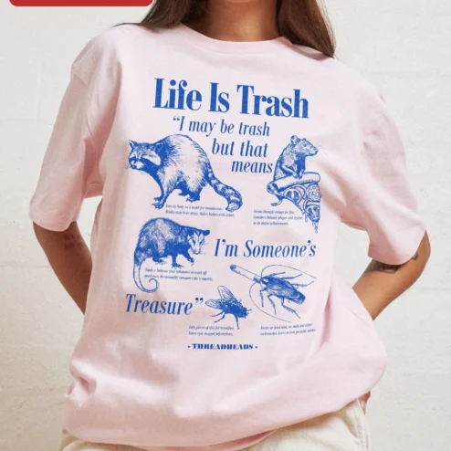 Close-up of Life Is Trash I May Be Trash But That Means Im Someones Treasure Tee Vintage Scientific Illustration for streetwear fans in Chicago, Illinois
