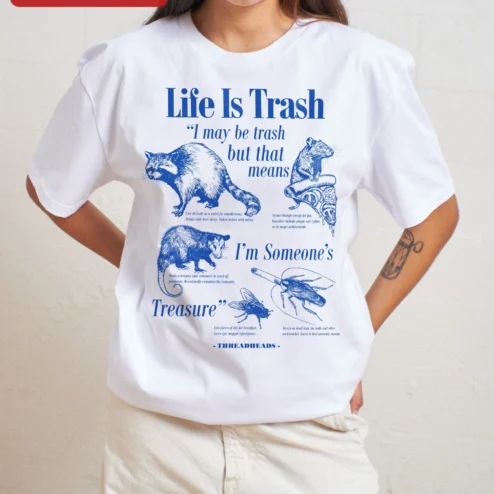 Customer in Chicago, Illinois wearing Life Is Trash I May Be Trash But That Means Im Someones Treasure Tee Vintage Scientific Illustration