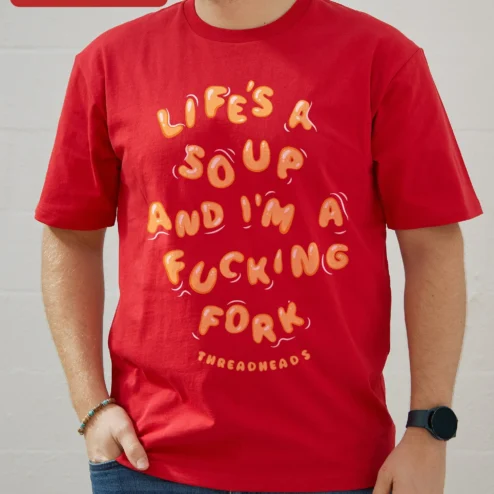Customer in Chicago, Illinois wearing Life's A Soup And I'm A F***ing Fork Graphic Tee Funny Sarcastic Food Pun Shirt for Adults