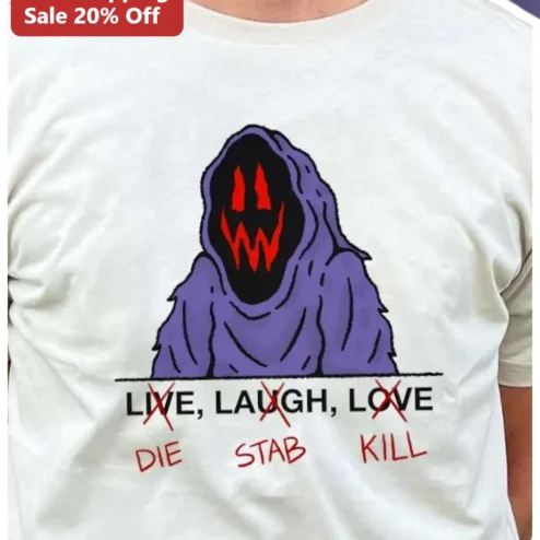 Live Laugh Love Die Stab Kill Dark Humor Graphic Tee for Horror Fans