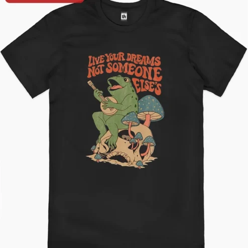 Live Your Dreams Not Someone Else's Psychedelic Frog Tee