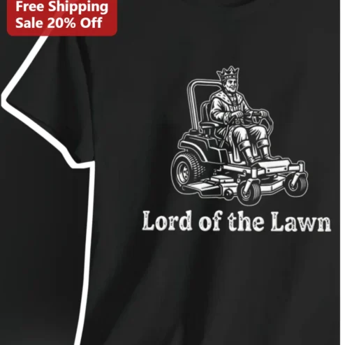 Lord of the Lawn Funny Gardener Tee for Men Women Gift
