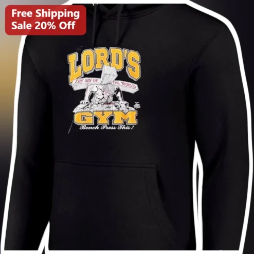 Lord's Gym The Sin Of The World Bench Press This Jesus Hoodie