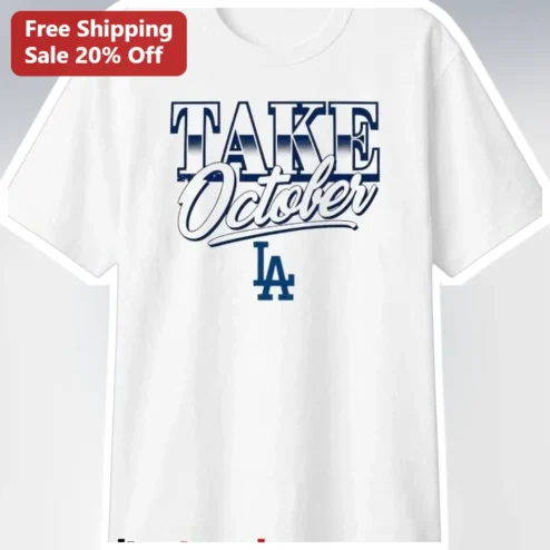 Los Angeles Dodgers Take October Tee 2026 MLB Postseason Fan Shirt