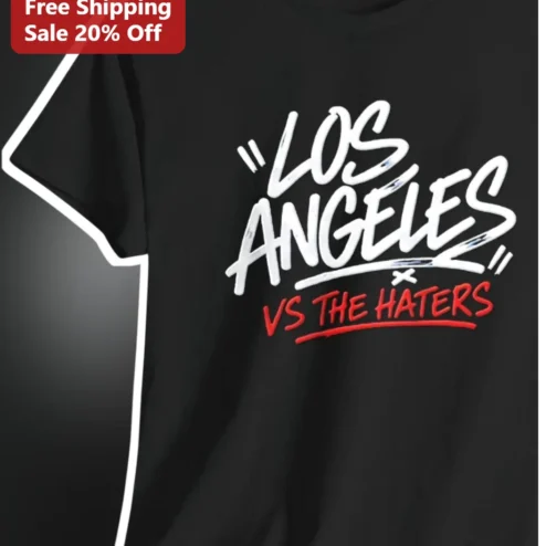 "Los Angeles" Vs The Haters Tee Los Angeles City Pride Graphic T-Shirt for Men Women